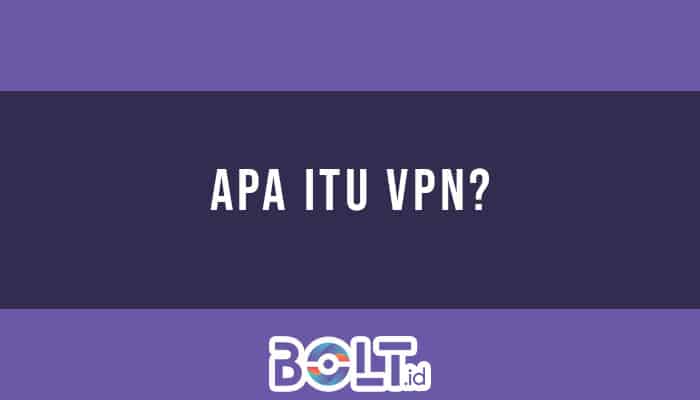 Apa Itu VPN