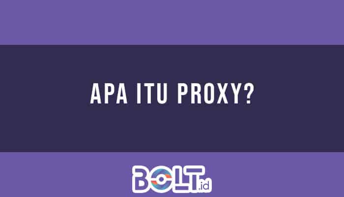 Apa itu Proxy?