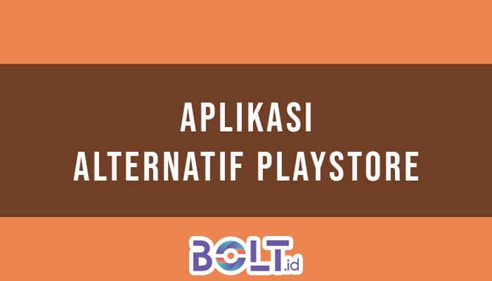 Aplikasi Alternatif Play Store