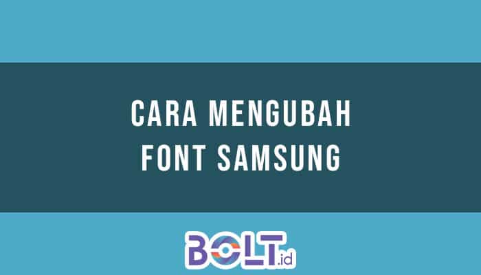 Cara Mengubah Font Samsung
