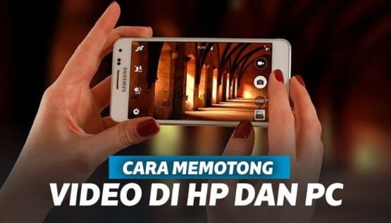 Cara Memotong Video di HP dan Laptop